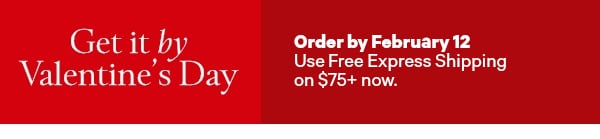 Get it by Valentine's Day: Order by February 12.