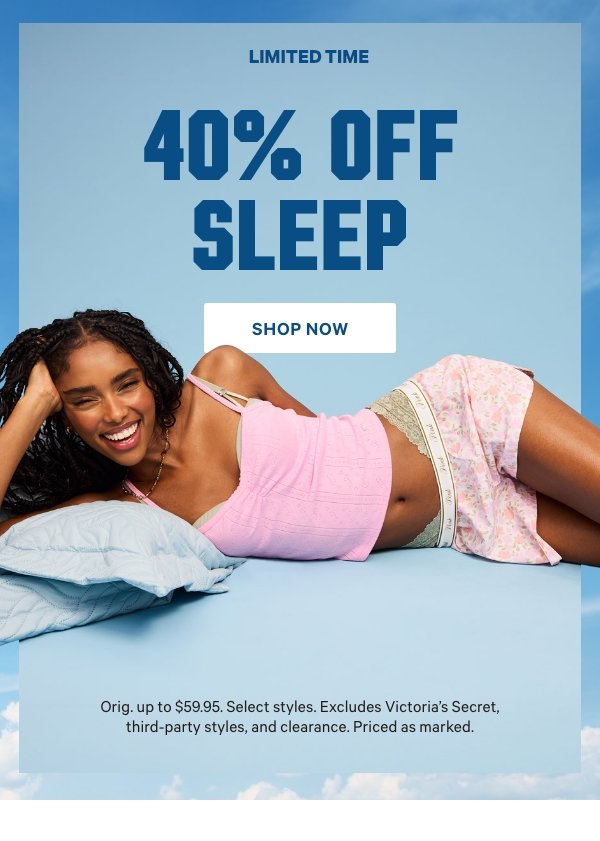 40% off Sleep - Shop Now.