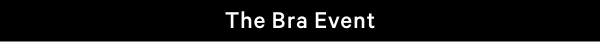 [headline banner]  The Bra Event