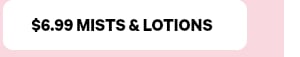 Mists & Lotions from $6.99