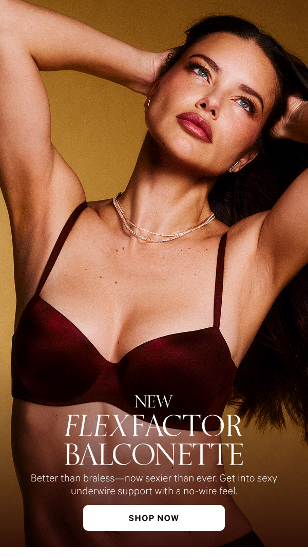 New FlexFactor Balconette. Better than braless - Now sexier than Ever. Shop Now