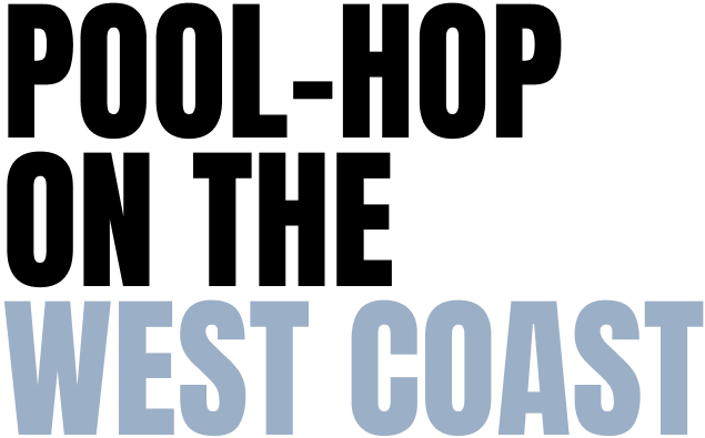 POOL-HOP ON THE WEST COAST