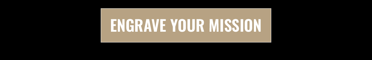 ENGRAVE YOUR MISSION