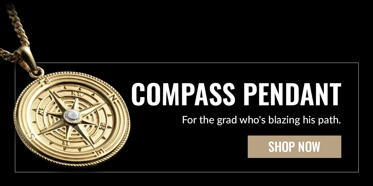 COMPASS PENDANT For the grad who's blazing his path. SHOP NOW