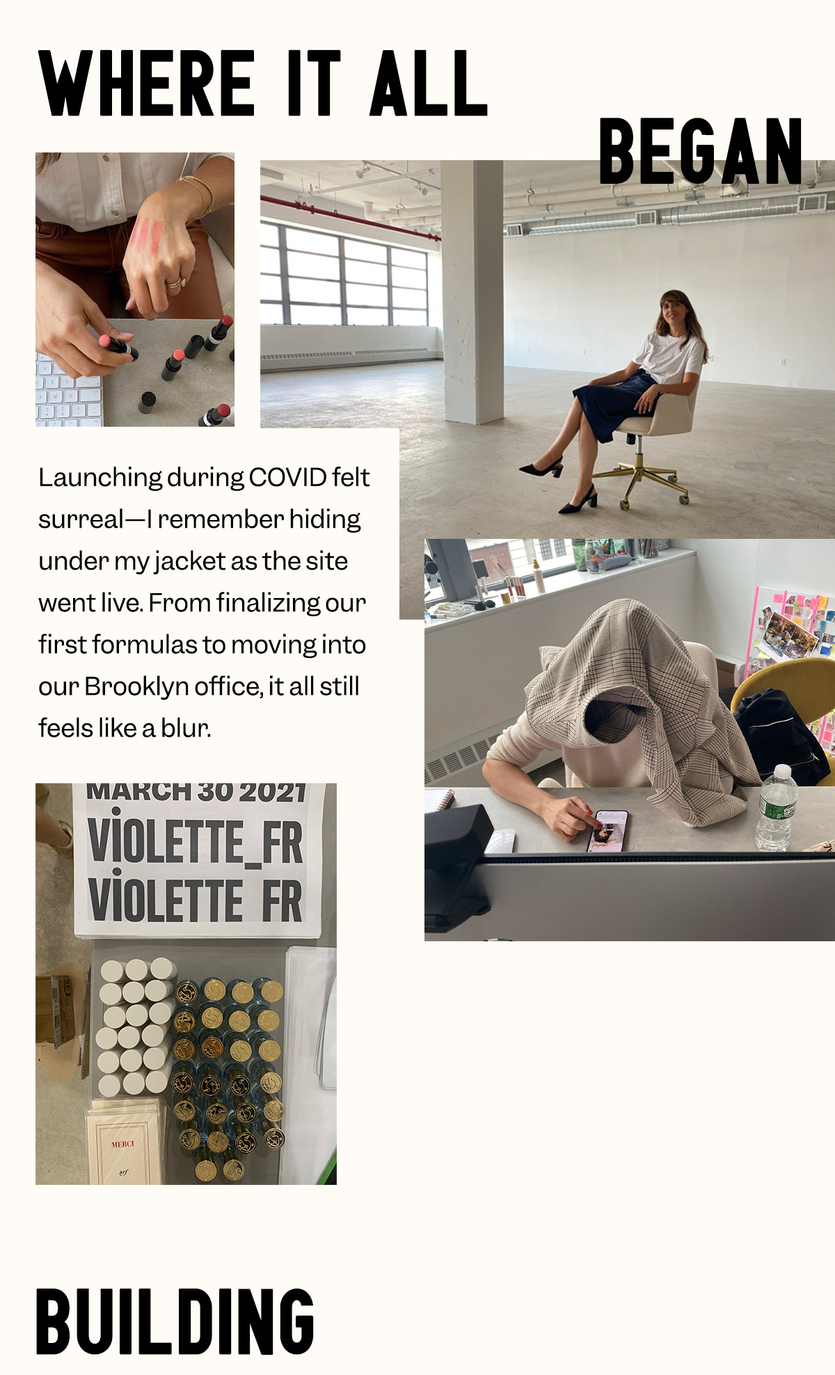 Launching during COVID felt surreal—I remember hiding under my jacket as the site went live. From finalizing our first formulas to moving into our Brooklyn office, it all still feels like a blur.