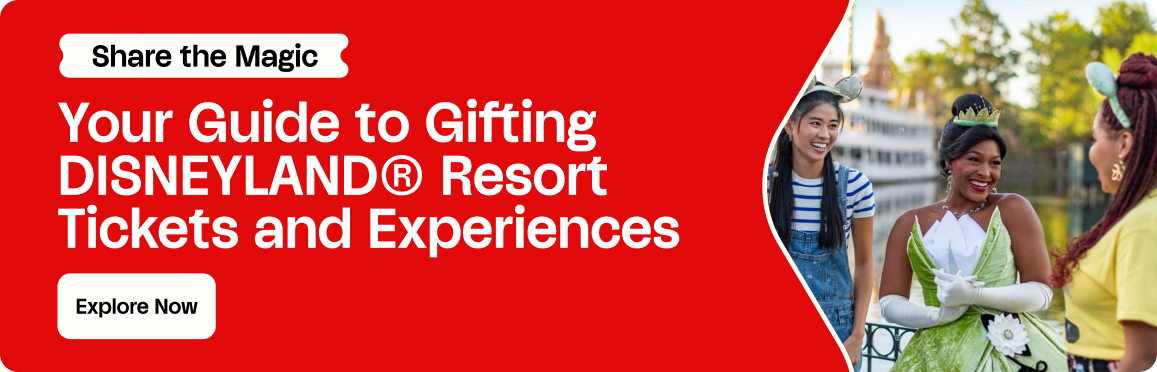 Gift Guide to Gifting DISNEYLAND® Resort Tickets