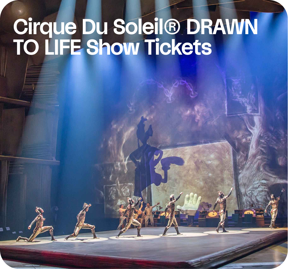 Cirque Du Soleil® DRAWN TO LIFE Show Tickets