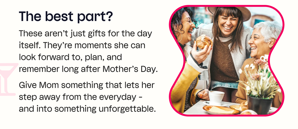 Mother's Day Experience Gifts