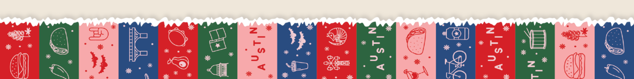 Illustrated graphic along the footer of the email shows a strip of holiday wrapping paper in red, green, pink and blue. The paper shows illustrations of Austin elements such ass a bluebonnet, hamburger, taco, jalapeno, bats, moontower, instruments, Texas flag, Capitol building, margarita and armadillo