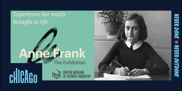 Promotional graphic for the Anne Frank exhibit at Griffin Museum of Science and Industry in Chicago 