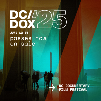 Promotional graphic for the 2025 DC/DOX Documentary Film Festival, taking place June 12–15, with passes now on sale and an artistic background featuring silhouettes of people and the Washington Monument.