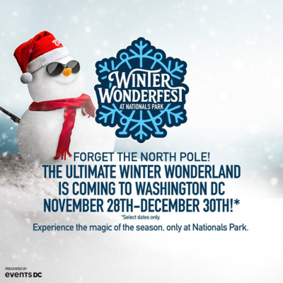 A festive Winter Wonderfest promotional graphic shows a snowman in a red hat and scarf beside the event logo, announcing holiday attractions coming to Washington, DC at Nationals Park.