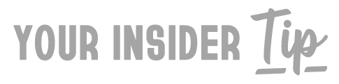 Your Insider Tip