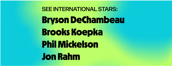 See International Stars - Bryson DeChambeau, Brooks Koepka, Phil Mickelson, Jon Rahm