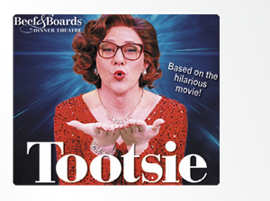 A double life leads to double laughs -Tootsie at Beef & Boards - based on the hilarious movie! 