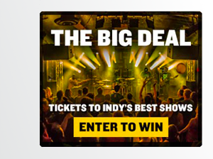 The Big Deal - Indy Contests - Win the Best of Indy