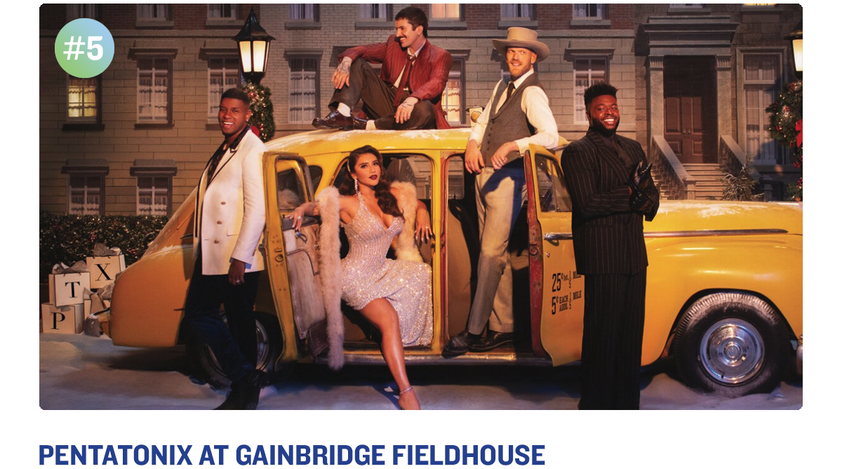 Pentatonix at  Gainbridge Fieldhouse
