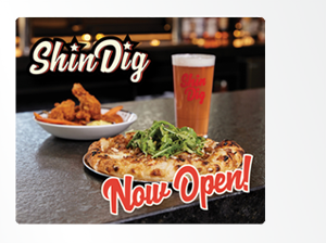 ShinDig - Now open - serving pizza, wings, and boozy things.