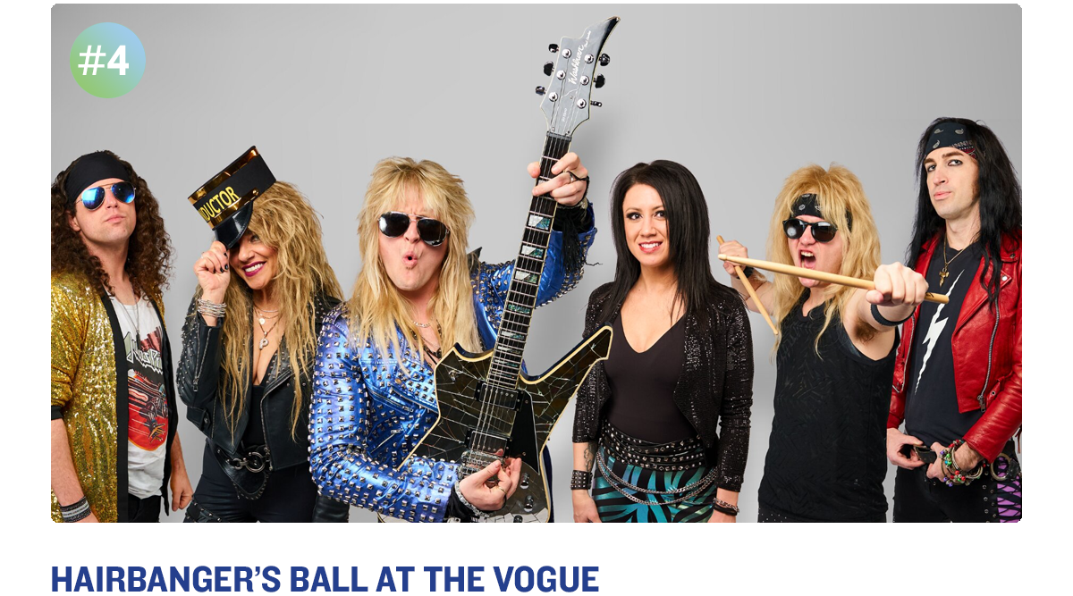 Hairbanger’s Ball at The Vogue