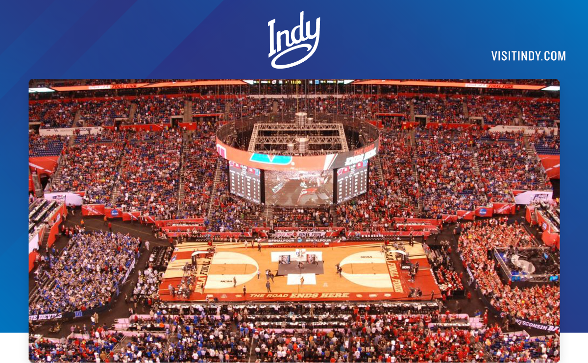Your Guide to Final Four Weekend in Indy
