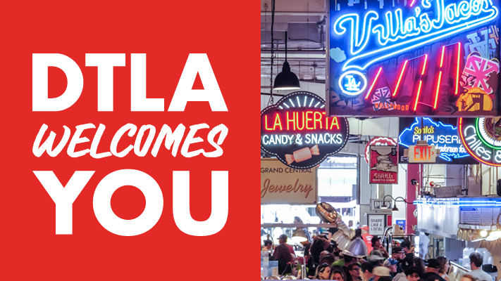 Text: DTLA Welcomes You, Image: Grand Central Market Interior