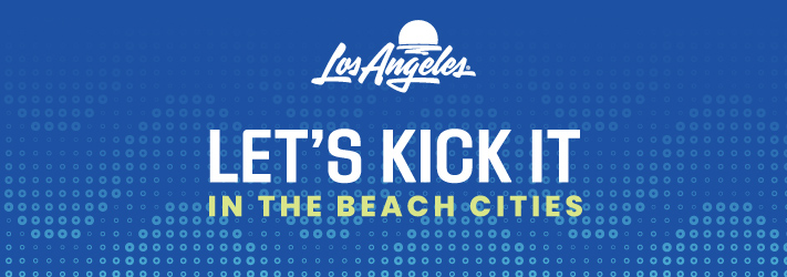 Let's Kick it in the Beach Cities