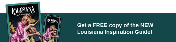 GET THE LOUISIANA GUIDE!