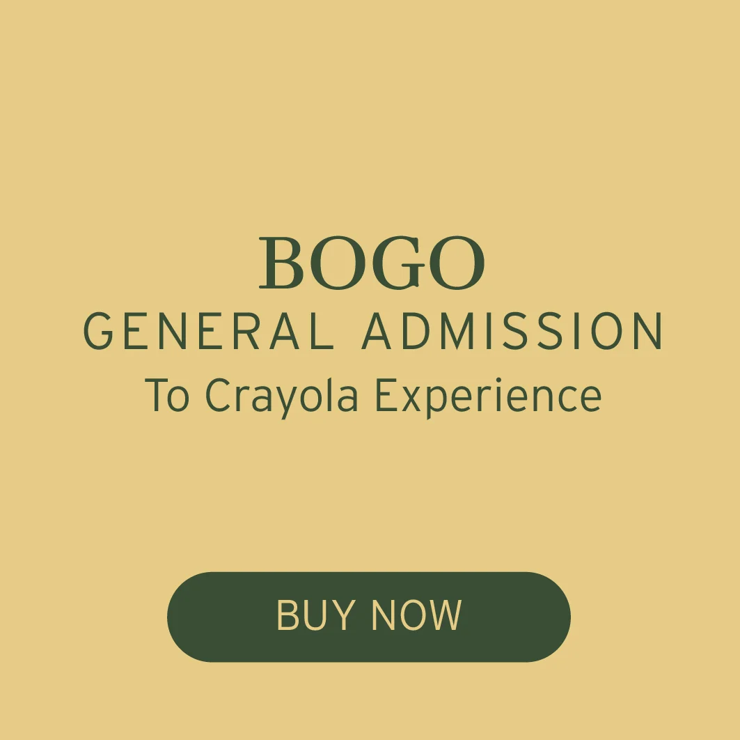 BOGO General Admission to Crayola Experience | Buy Now 