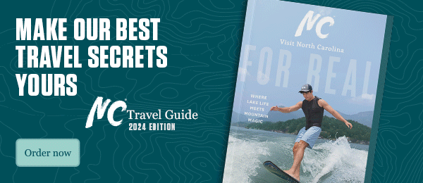 Make our best travel secrets yours. Order the 2024 edition of the NC Travel Guide now.