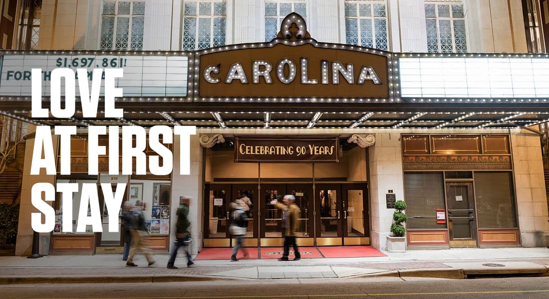 LOVE AT FIRST STAY - Exterior shot of Carolina Theatre, Greensboro, NC