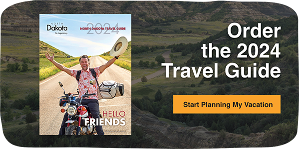 Image of 2024 North Dakota Travel Guide. Order the 2024 Travel Guide. Start Planning My Vacation 