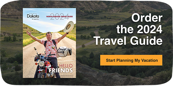 Image of 2024 North Dakota Travel Guide. Order the 2024 Travel Guide. Start Planning My Vacation 