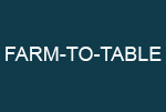 FARM TO TABLE