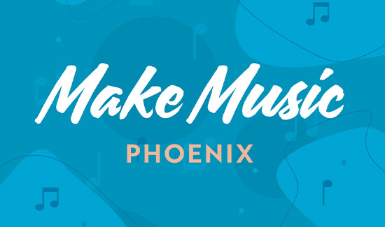 Make Music Phoenix