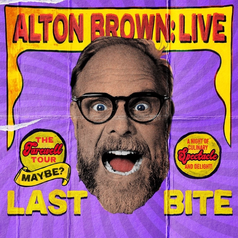 Poster with Alton Brown's face in a screaming expression with the words Alton Brown Live Last Bite.