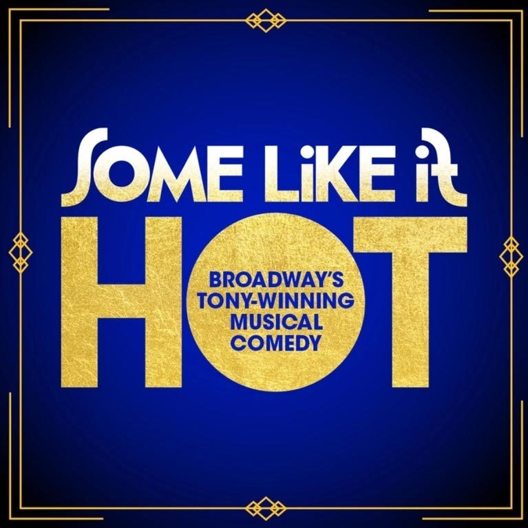 An ad for Some Like it Hot, Broadway's Tony-winning musical comedy.