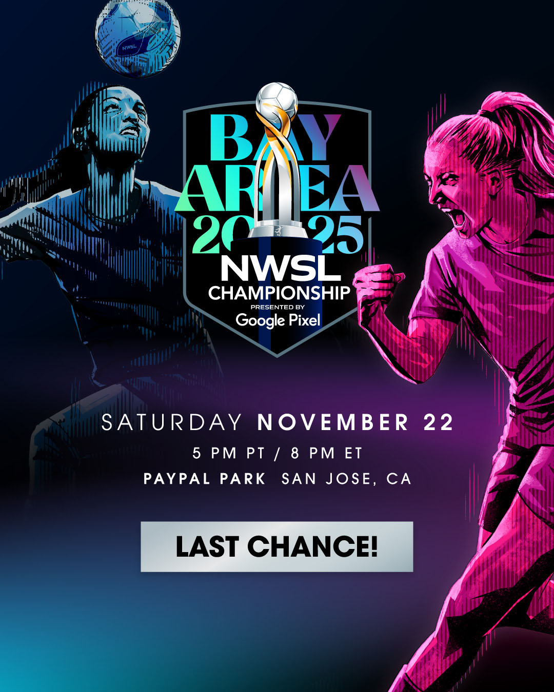 A promotional image the Bay Area 2025 NWSL Championship on Sautrday November 22 at 5 p.m. PT / 8 p.m. ET at Paypal Park in San José, CA.