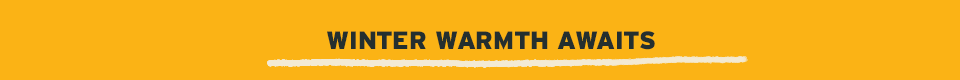 Winter Warmth Awaits