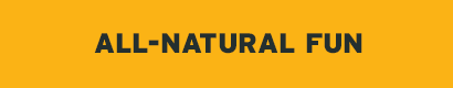 All-Natural Fun