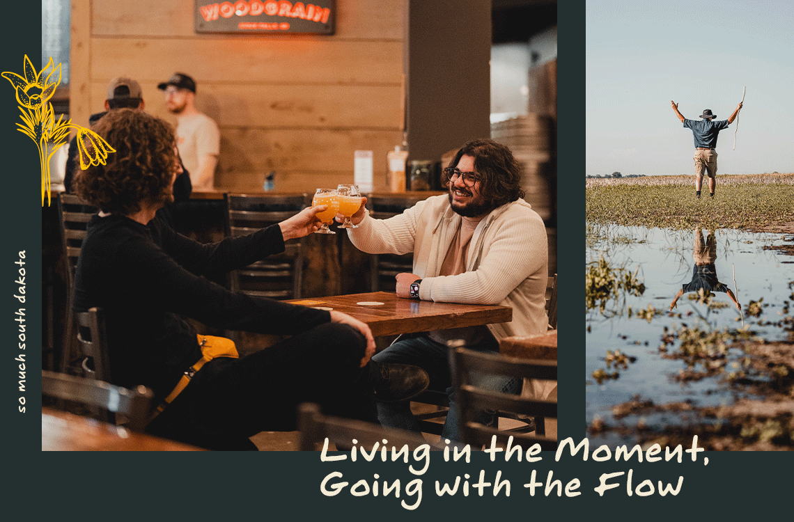 Living in the Moment, Going with the Flow