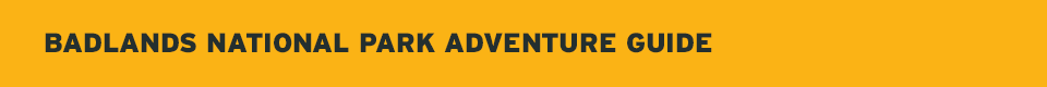 Badlands National Park Adventure Guide