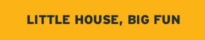 Little House, Big Fun
