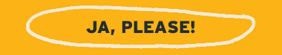 Ja, Please!
