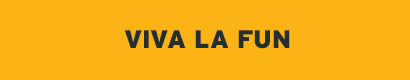 Viva La Fun