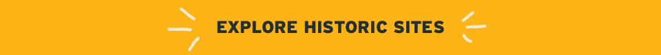 Explore Historic Sites