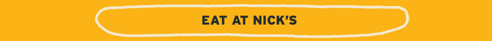 Eat at Nick's