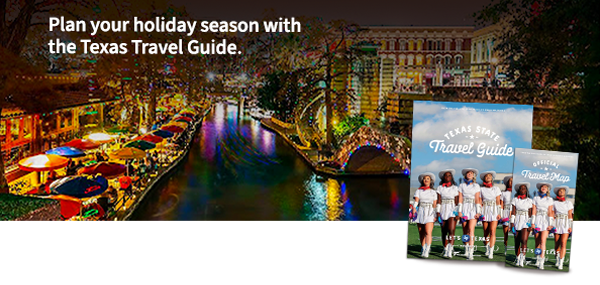 Plan your holiday season with the Texas Travel Guide.