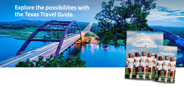 Explore the possibilities with the Texas Travel Guide.