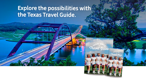Explore the possibilities with the Texas Travel Guide.