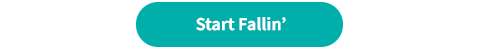 Start Fallin'